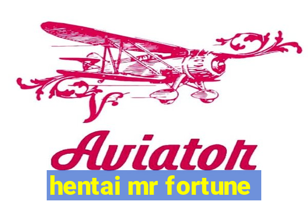 hentai mr fortune