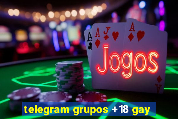 telegram grupos +18 gay