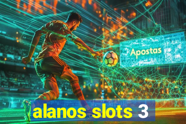 alanos slots 3