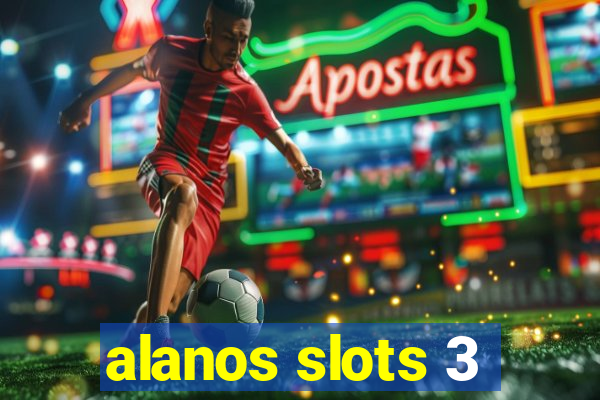 alanos slots 3