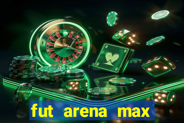 fut arena max futebol ao vivo