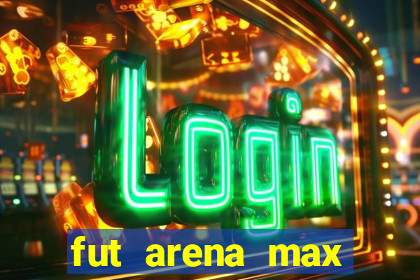 fut arena max futebol ao vivo