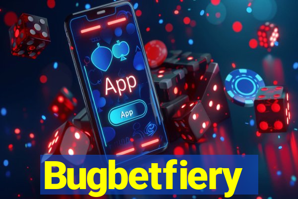 Bugbetfiery