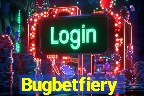 Bugbetfiery