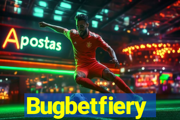 Bugbetfiery