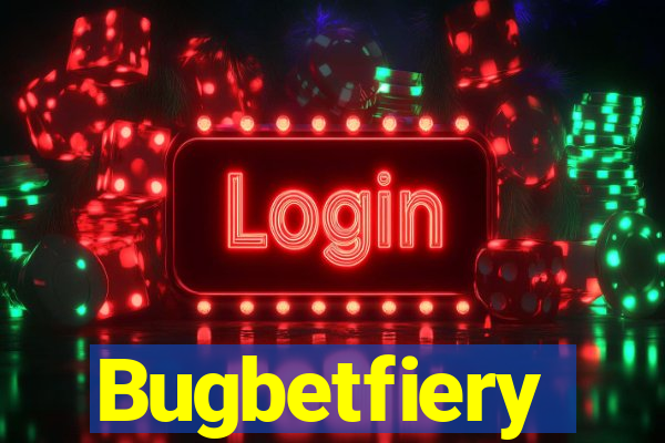 Bugbetfiery