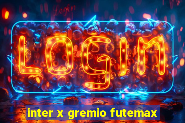 inter x gremio futemax