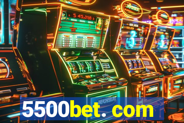 5500bet. com