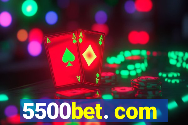 5500bet. com