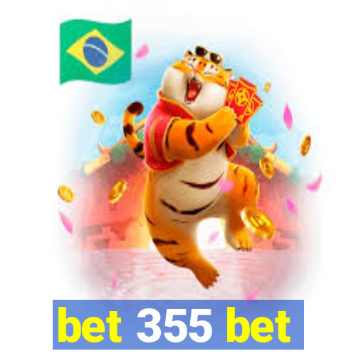 bet 355 bet