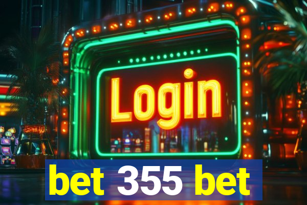 bet 355 bet