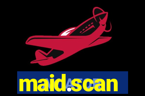 maid.scan