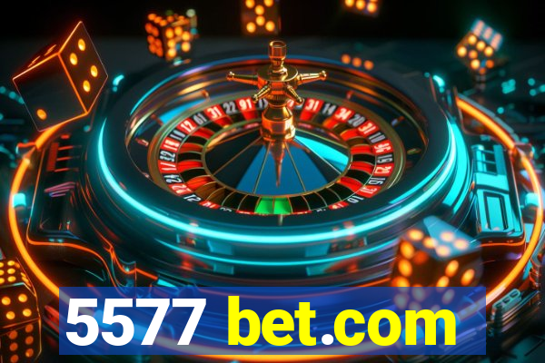 5577 bet.com