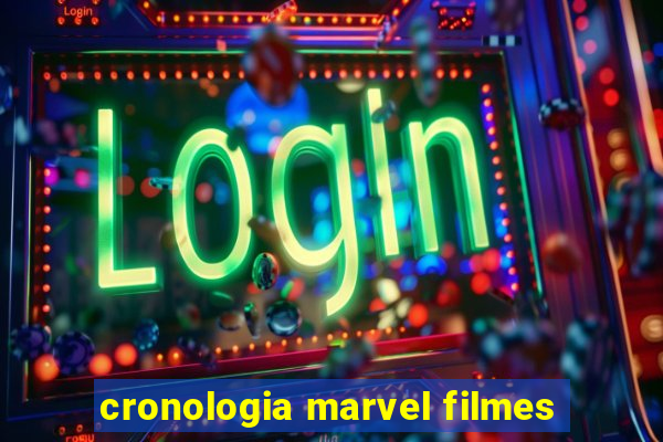 cronologia marvel filmes