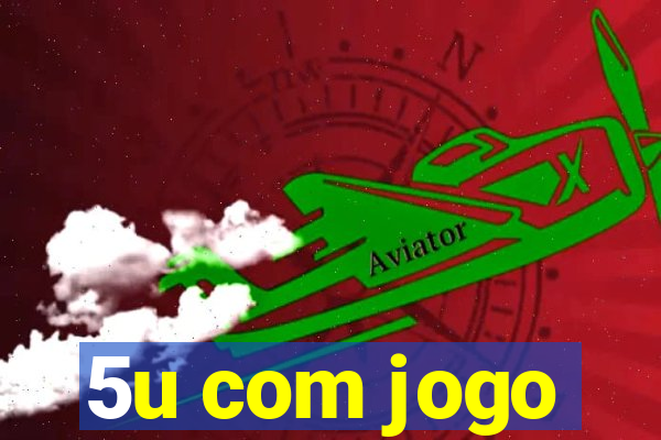 5u com jogo