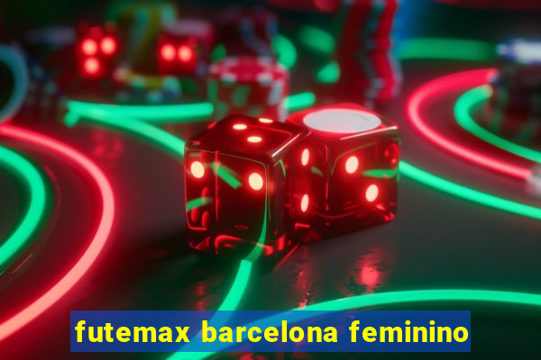 futemax barcelona feminino