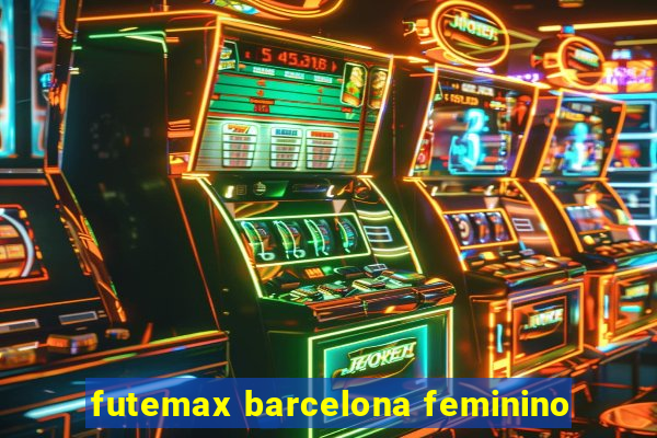 futemax barcelona feminino