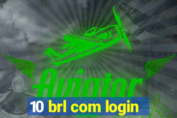 10 brl com login