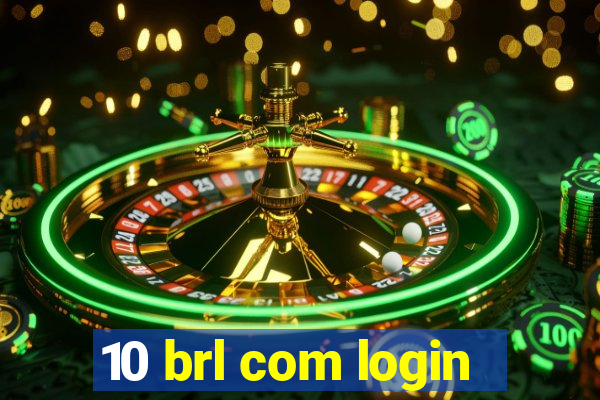 10 brl com login