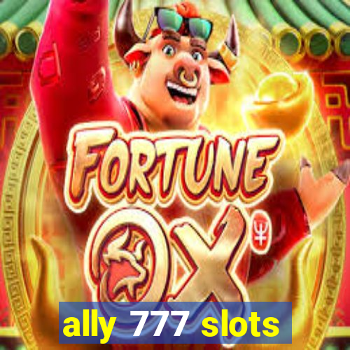 ally 777 slots