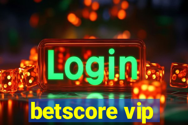 betscore vip