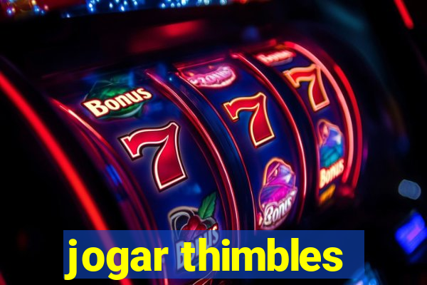 jogar thimbles