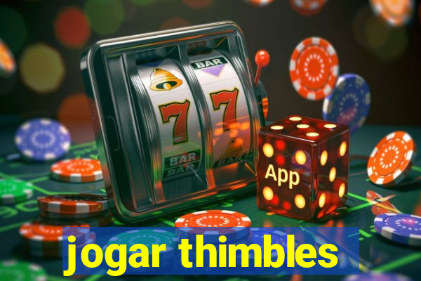 jogar thimbles