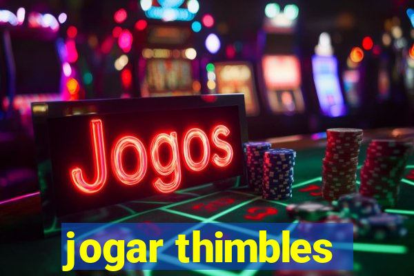 jogar thimbles