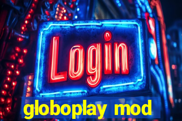 globoplay mod