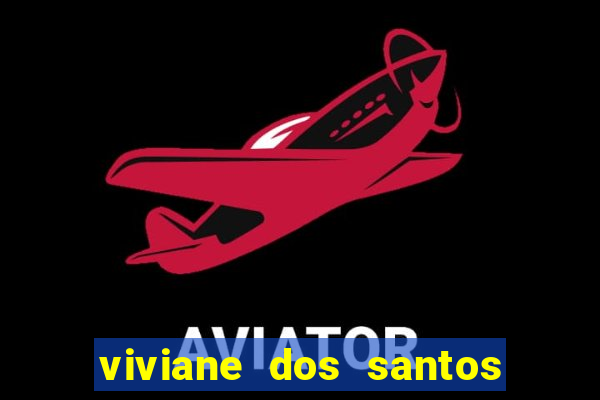 viviane dos santos barbosa biografia