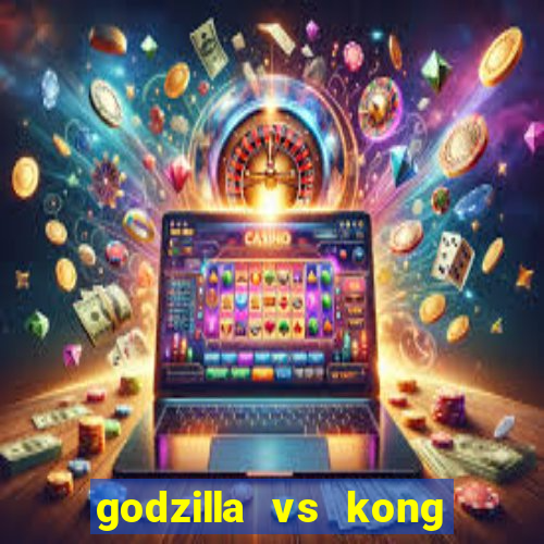 godzilla vs kong filme completo dublado topflix