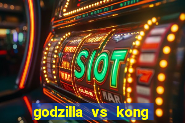 godzilla vs kong filme completo dublado topflix