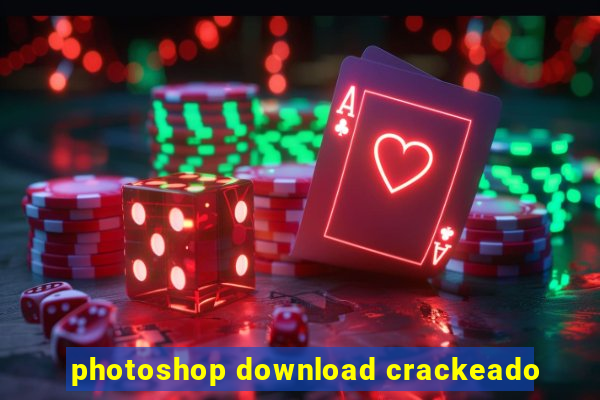 photoshop download crackeado