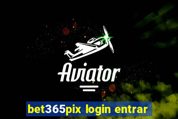 bet365pix login entrar