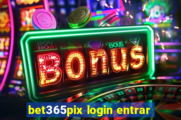 bet365pix login entrar