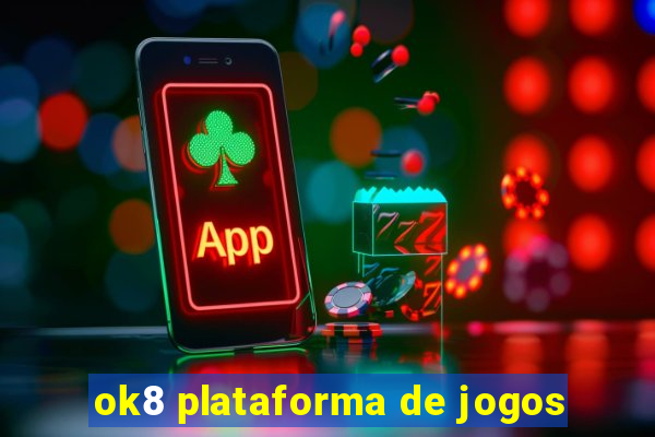 ok8 plataforma de jogos