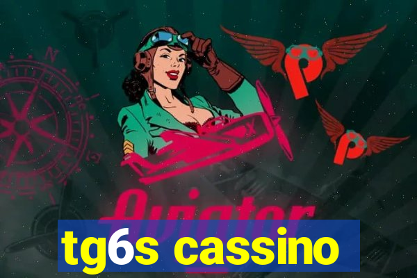 tg6s cassino