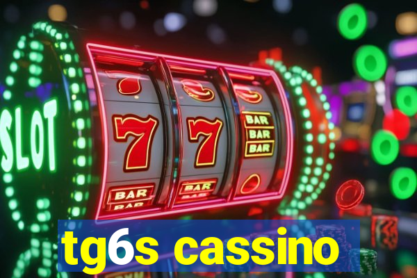 tg6s cassino