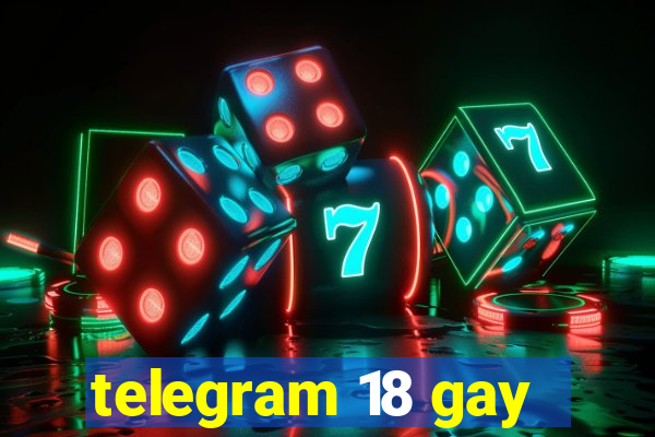 telegram 18 gay