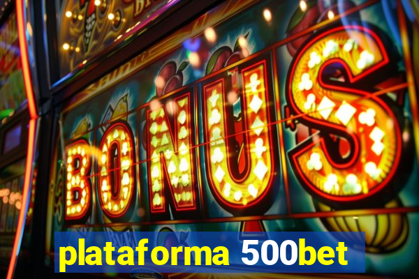 plataforma 500bet