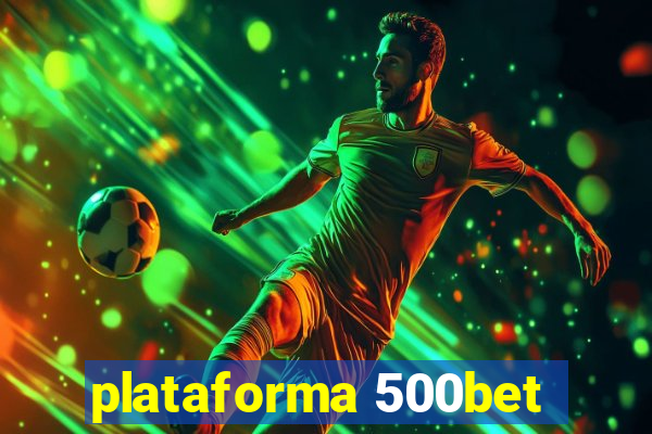 plataforma 500bet