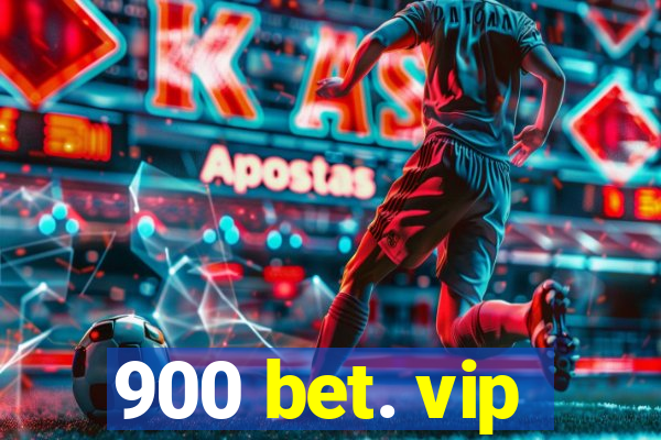 900 bet. vip