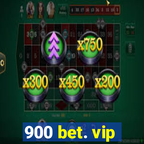 900 bet. vip