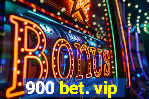 900 bet. vip