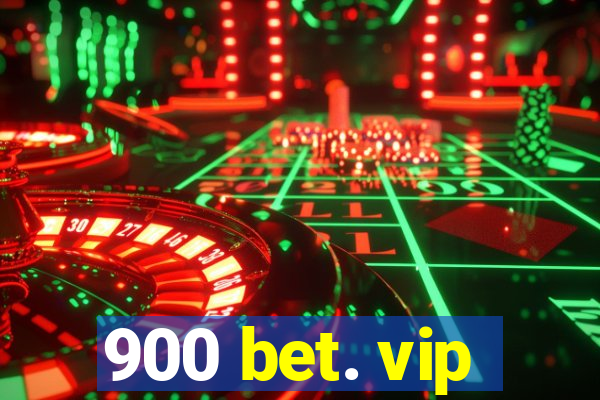 900 bet. vip