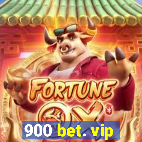 900 bet. vip