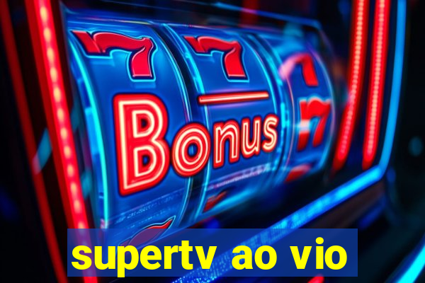 supertv ao vio