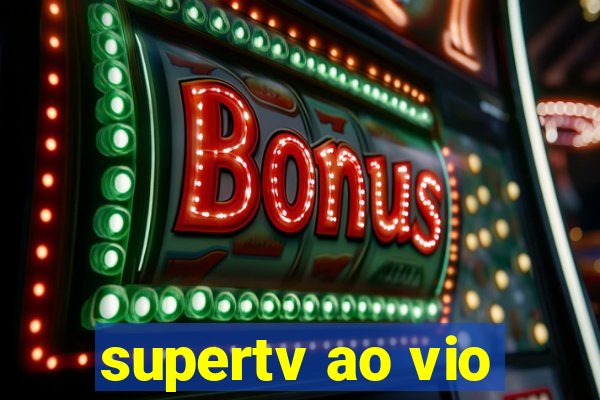 supertv ao vio