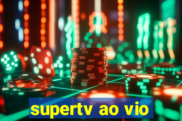 supertv ao vio