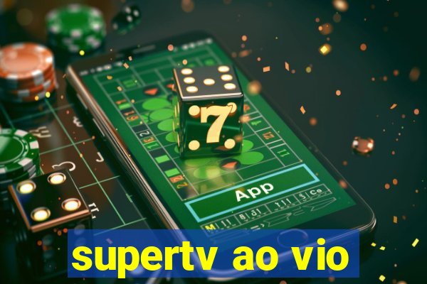 supertv ao vio